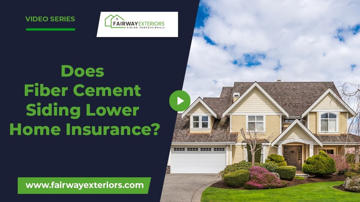 does fiber cement siding lower home insurance